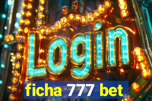 ficha 777 bet